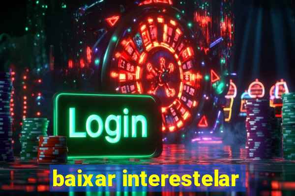 baixar interestelar